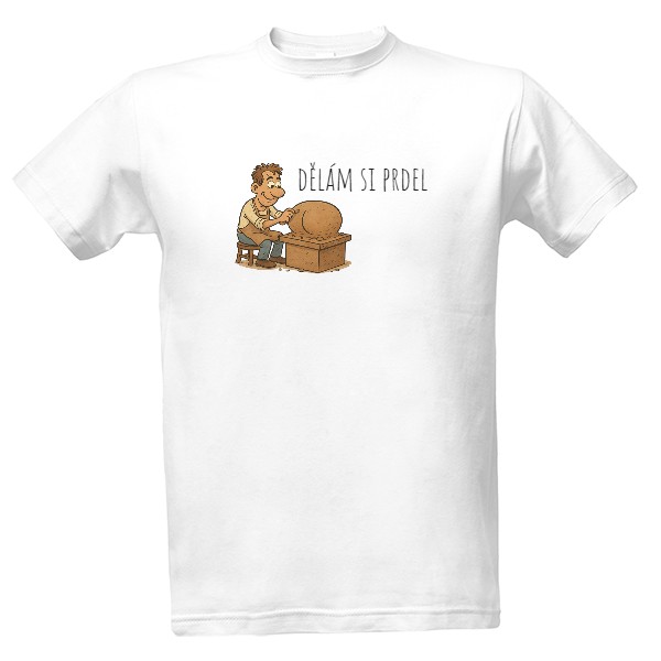 Tričko s potiskem Dělám si prdel.